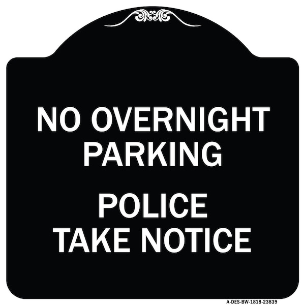 Signmission No Overnight Parking Police Take Heavy-Gauge Aluminum Architectural Sign, 18" x 18", BW-1818-23839 A-DES-BW-1818-23839 - main